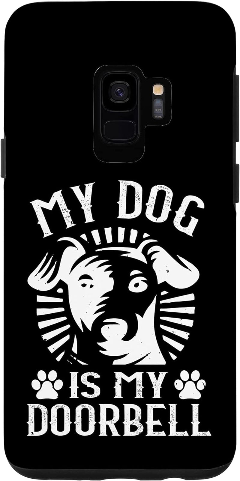 Galaxy S8 Funny Dog Lover Case - My Dog Is My Doorbell