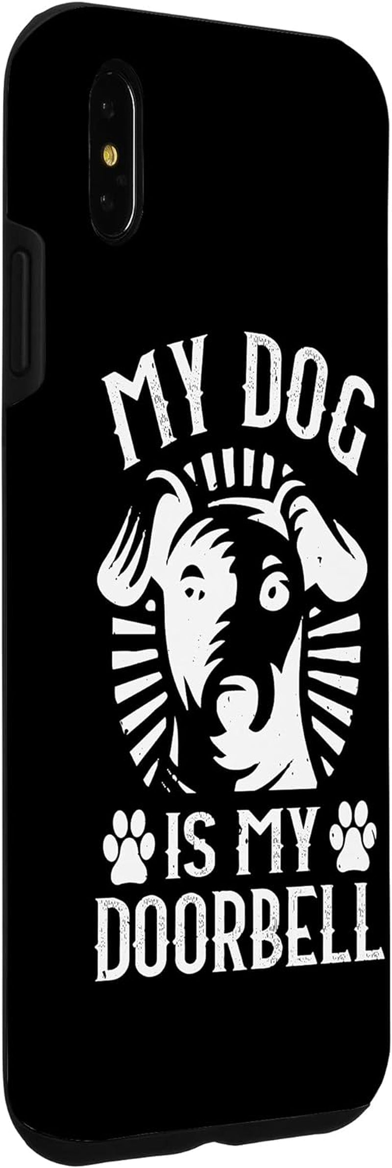 Funny Dog Lover Case - iPhone XS Max My Dog Is My Doorbell