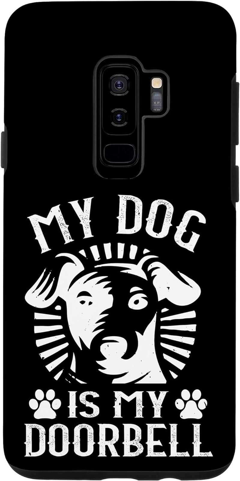 Galaxy S8 Funny Dog Lover Case - My Dog Is My Doorbell