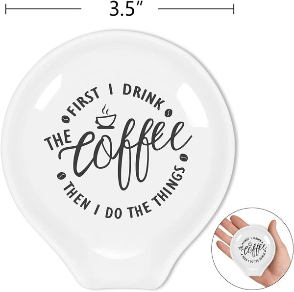 Funny Coffee Quote First I Drink The Coffee Then I Do The Things Ceramic Coffee Spoon Holder-Coffee Spoon Rest -Coffee Station Decor Coffee Bar Accessories-Coffee Lovers Gift for Women and Men