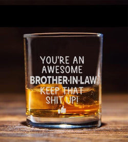 NeeNoNex You are an Awesome Brother in Law Keep That - Whiskey Glass - Sarcastic and Great Gift For Brother in Law, Friends, Brothers, Men