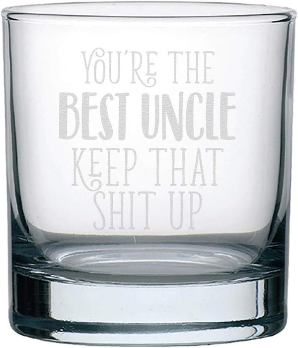 Veracco You Are The Best Uncle Keep That Shit Up Old Fashioned Glass Funny Best Uncle Gift (Clear, Glass)