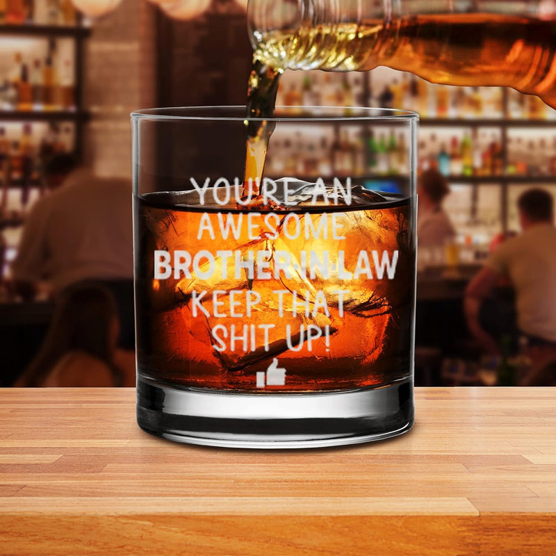 NeeNoNex You are an Awesome Brother in Law Keep That - Whiskey Glass - Sarcastic and Great Gift For Brother in Law, Friends, Brothers, Men