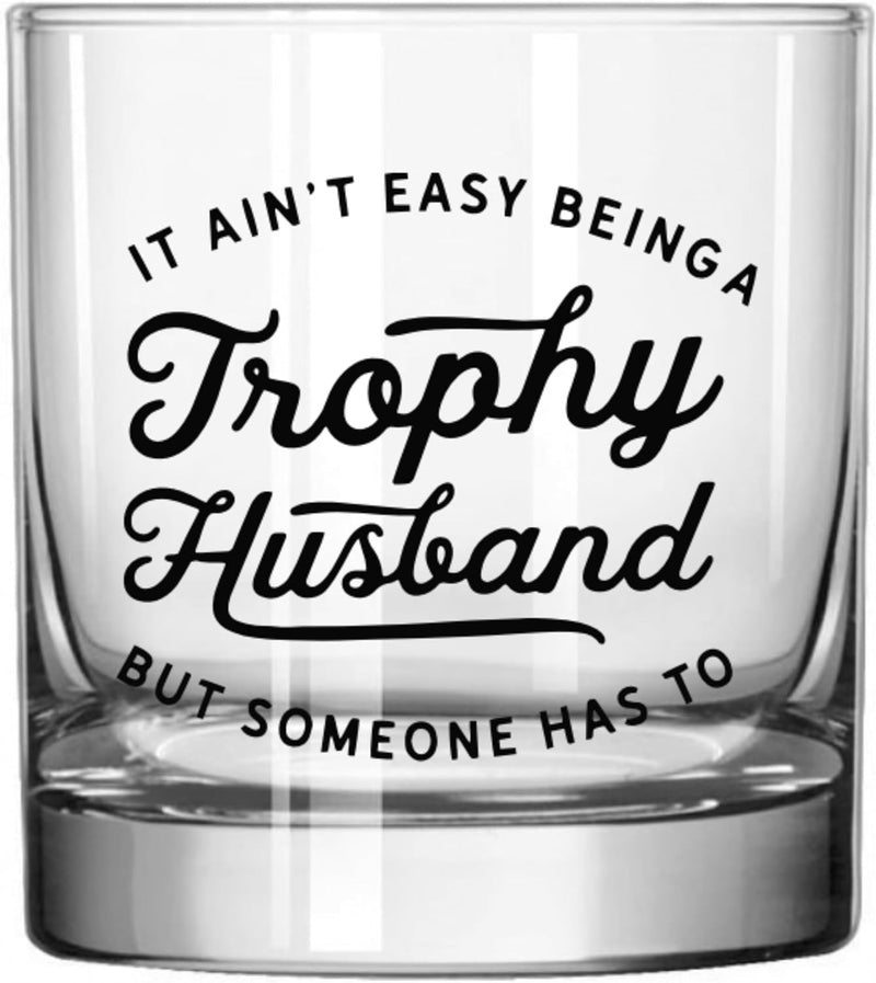 Trophy Husband Whiskey Glass - Bourbon Gifts for Men - Funny Whiskey Glass Gift for Dad, Husband, Grandpa, or Friend - Perfect for Fathers Day and Christmas Gift