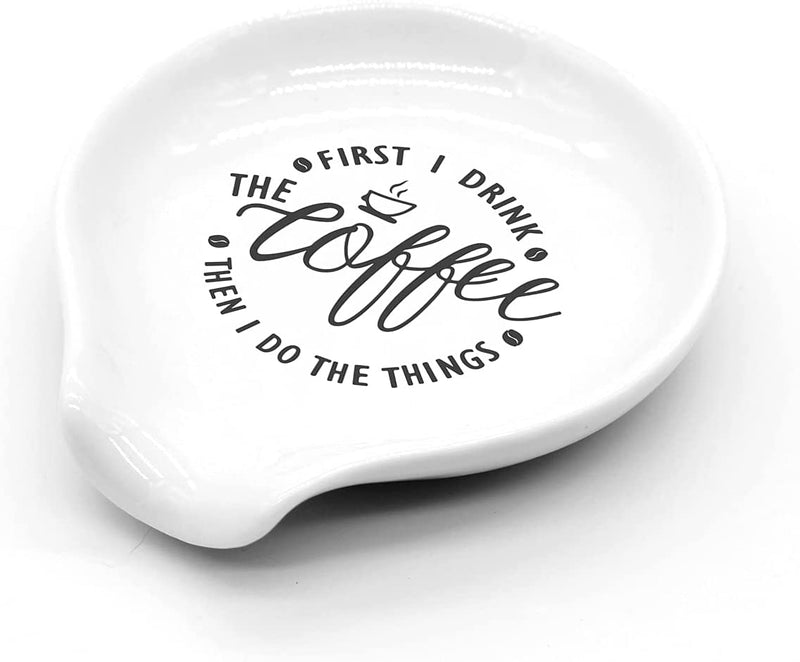 Funny Coffee Quote First I Drink The Coffee Then I Do The Things Ceramic Coffee Spoon Holder-Coffee Spoon Rest -Coffee Station Decor Coffee Bar Accessories-Coffee Lovers Gift for Women and Men