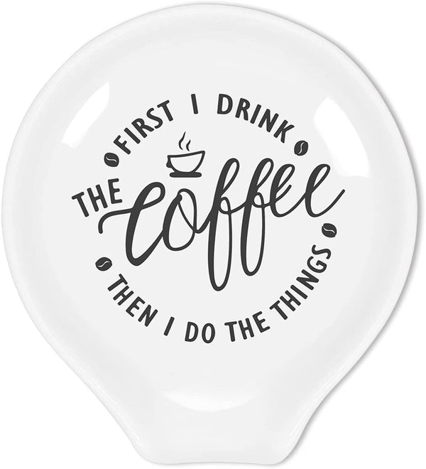 Funny Coffee Quote First I Drink The Coffee Then I Do The Things Ceramic Coffee Spoon Holder-Coffee Spoon Rest -Coffee Station Decor Coffee Bar Accessories-Coffee Lovers Gift for Women and Men