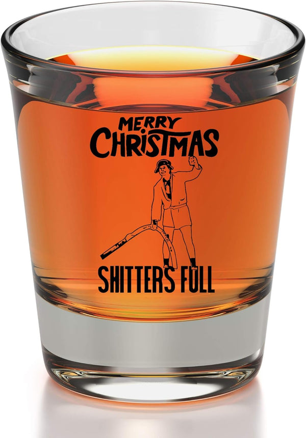 Shitters Full Christmas Vacation Shot Glass - Cousin Eddie Griswold Christmas Vacation Gifts